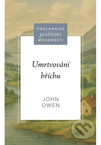 Kniha: Umrtvování hříchu (John Owen). Didasko, 2025 Kniha: Umrtvování hříchu (John Owen). Didasko, 2025