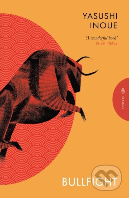 Kniha: Bullfight (Yasushi Inoue). Pushkin Press, 2026 Kniha: Bullfight (Yasushi Inoue). Pushkin Press, 2026