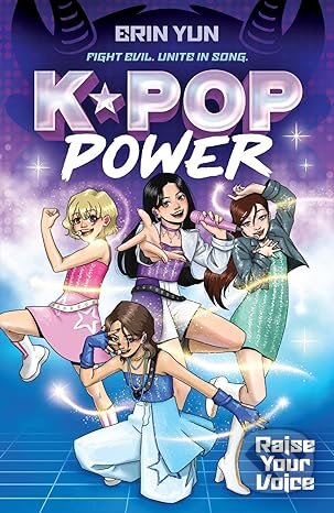 Kniha: K-Pop Power: Raise Your Voice (Erin Yun). Scholastic, 2026 Kniha: K-Pop Power: Raise Your Voice (Erin Yun). Scholastic, 2026