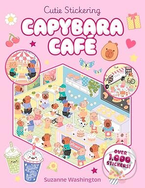 Kniha: Cutie Stickering #1 Capybara Cafe: The Ultimate Cosy Sticker Book (Scholastic). Scholastic, 2026 Kniha: Cutie Stickering #1 Capybara Cafe: The Ultimate Cosy Sticker Book (Scholastic). Scholastic, 2026