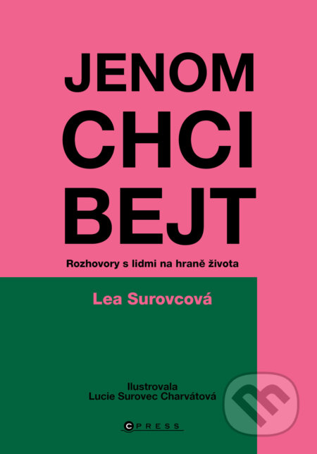 E-kniha: Jenom chci bejt (Lea Surovcová). CPRESS, 2026 E-kniha: Jenom chci bejt (Lea Surovcová). CPRESS, 2026