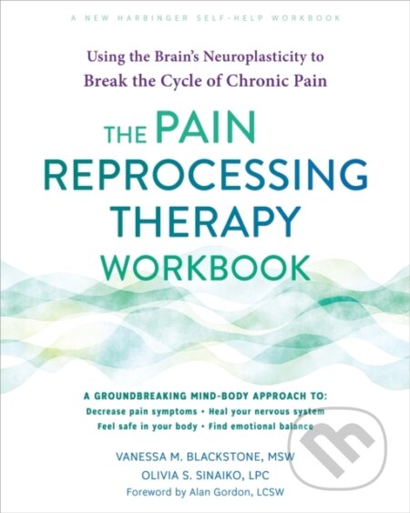 Kniha: The Pain Reprocessing Therapy Workbook (Olivia Sinaiko a Vanessa Blackstone). New Harbinger Publications, 2024 Kniha: The Pain Reprocessing Therapy Workbook (Olivia Sinaiko a Vanessa Blackstone). New Harbinger Publications, 2024