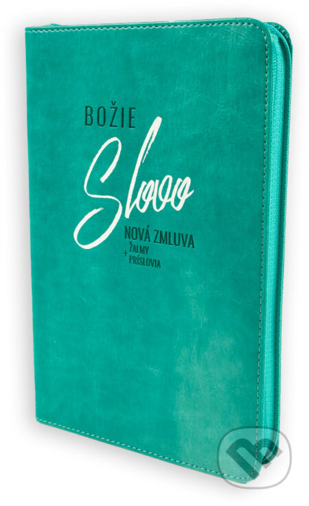 Kniha: Božie Slovo - Nová zmluva, Žalmy a Príslovia 2025 - tyrkysová so zipsom (Slovenská biblická spoločnosť). Slovenská biblická spoločnosť, 2025 Kniha: Božie Slovo - Nová zmluva, Žalmy a Príslovia 2025 - tyrkysová so zipsom (Slovenská biblická spoločnosť). Slovenská biblická spoločnosť, 2025