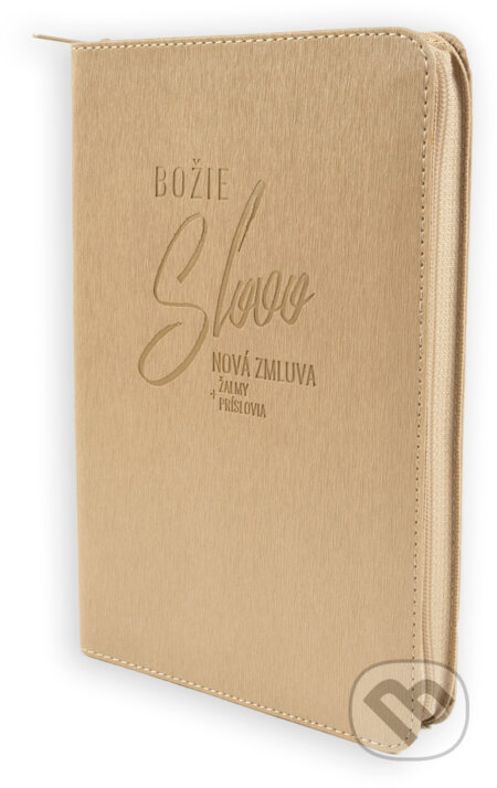 Kniha: Božie Slovo - Nová zmluva, Žalmy a Príslovia 2025 - béžová so zipsom (Slovenská biblická spoločnosť). Slovenská biblická spoločnosť, 2025 Kniha: Božie Slovo - Nová zmluva, Žalmy a Príslovia 2025 - béžová so zipsom (Slovenská biblická spoločnosť). Slovenská biblická spoločnosť, 2025