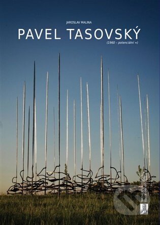 Kniha: Pavel Tasovský (Jaroslav Malina). Nadace Universitas Masarykiana, Akademické nakladatelství CERM, NAUMA, 2026 Kniha: Pavel Tasovský (Jaroslav Malina). Nadace Universitas Masarykiana, Akademické nakladatelství CERM, NAUMA, 2026