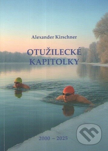 Kniha: Otužilecké kapitolky (Alexander Kirschner). Alexander Kirshner, 2026 Kniha: Otužilecké kapitolky (Alexander Kirschner). Alexander Kirshner, 2026