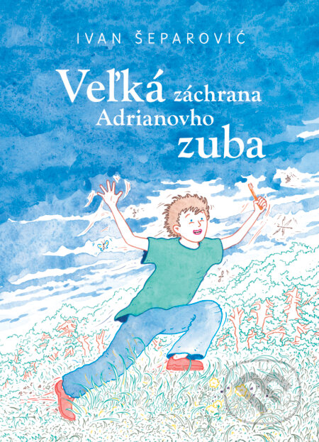 Kniha: Veľká záchrana Adrianovho zuba (Ivan Šeporovič). Tatran, 2026 Kniha: Veľká záchrana Adrianovho zuba (Ivan Šeporovič). Tatran, 2026
