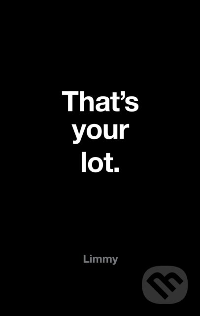Kniha: That’s Your Lot (Limmy). HarperCollins, 2018 Kniha: That’s Your Lot (Limmy). HarperCollins, 2018
