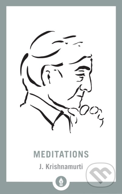 Kniha: Meditations (J. Krishnamurti). , 2018 Kniha: Meditations (J. Krishnamurti). , 2018