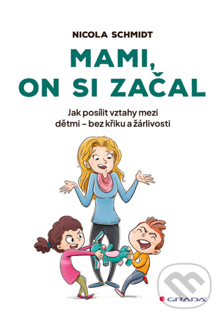 Kniha: Mami, on si začal (Nicola Schmidt). Grada, 2026 Kniha: Mami, on si začal (Nicola Schmidt). Grada, 2026