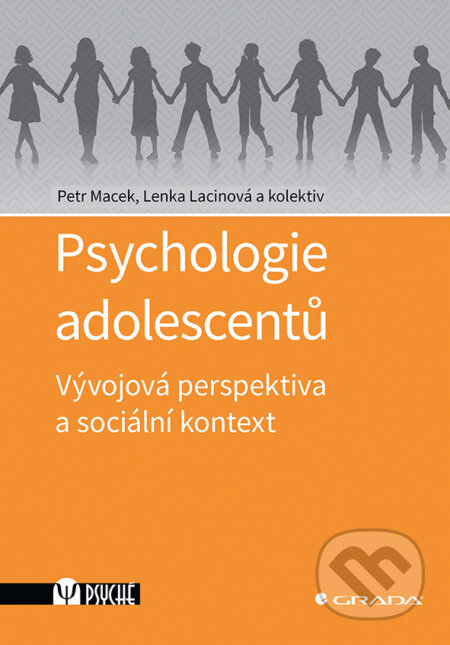 Kniha: Psychologie adolescentů (Petr Macek a Lenka Lacinová). Grada, 2026 Kniha: Psychologie adolescentů (Petr Macek a Lenka Lacinová). Grada, 2026