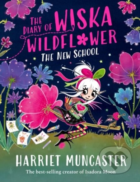 Kniha: The Diary of Wiska Wildflower: The New School (From the creator of Isadora Moon, Harriet Muncaster) (Harriet Muncaster). Oxford University Press, 2025 Kniha: The Diary of Wiska Wildflower: The New School (From the creator of Isadora Moon, Harriet Muncaster) (Harriet Muncaster). Oxford University Press, 2025
