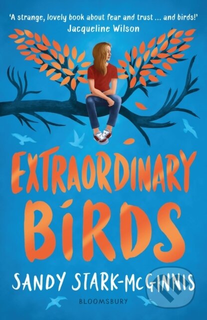 Kniha: Extraordinary Birds (Sandy Stark-McGinnis). Bloomsbury, 2019 Kniha: Extraordinary Birds (Sandy Stark-McGinnis). Bloomsbury, 2019