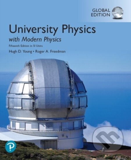 Kniha: University Physics with Modern Physics, Global Edition (Hugh Young a Roger Freedman). Pearson, 2019 Kniha: University Physics with Modern Physics, Global Edition (Hugh Young a Roger Freedman). Pearson, 2019
