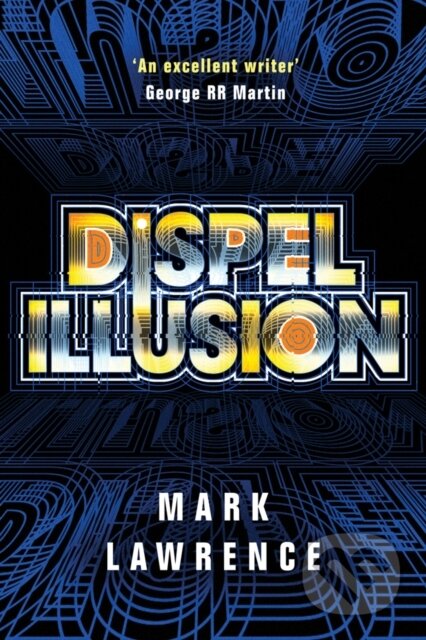 Kniha: Dispel Illusion (Mark Lawrence). , 2019 Kniha: Dispel Illusion (Mark Lawrence). , 2019