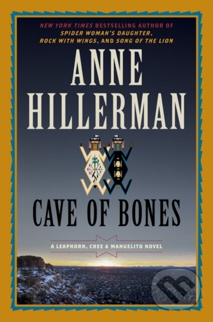 Kniha: Cave of Bones: A Leaphorn, Chee & Manuelito Novel (Anne Hillerman). HarperCollins, 2019 Kniha: Cave of Bones: A Leaphorn, Chee & Manuelito Novel (Anne Hillerman). HarperCollins, 2019