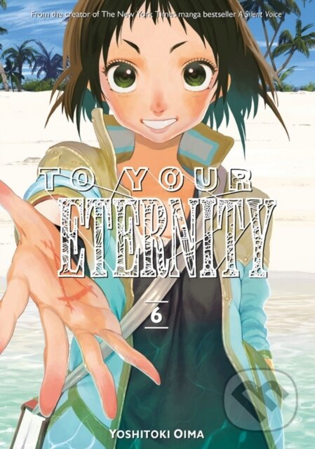 Kniha: To Your Eternity 6 (Yoshitoki Oima). Kodansha Comics, 2018 Kniha: To Your Eternity 6 (Yoshitoki Oima). Kodansha Comics, 2018