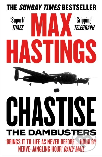 Kniha: Chastise (Max Hastings). William Collins, 2020 Kniha: Chastise (Max Hastings). William Collins, 2020