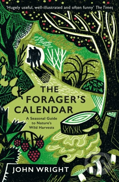 Kniha: The Forager's Calendar (John Wright). Profile Books, 2020 Kniha: The Forager's Calendar (John Wright). Profile Books, 2020