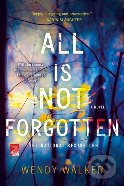 Kniha: All Is Not Forgotten (Wendy Walker). , 2017 Kniha: All Is Not Forgotten (Wendy Walker). , 2017