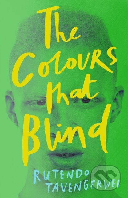 Kniha: The Colours That Blind (Rutendo Tavengerwei). Hot Key, 2020 Kniha: The Colours That Blind (Rutendo Tavengerwei). Hot Key, 2020