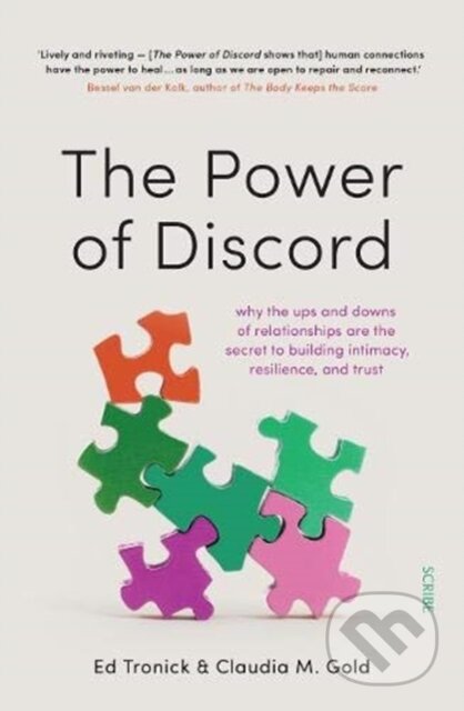 Kniha: The Power of Discord (Dr Claudia M. Gold a Dr Ed Tronick). Scribe Publications, 2020 Kniha: The Power of Discord (Dr Claudia M. Gold a Dr Ed Tronick). Scribe Publications, 2020