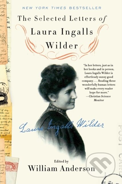 Kniha: The Selected Letters of Laura Ingalls Wilder (Laura Ingalls Wilder a William Anderson). HarperPerennial, 2017 Kniha: The Selected Letters of Laura Ingalls Wilder (Laura Ingalls Wilder a William Anderson). HarperPerennial, 2017