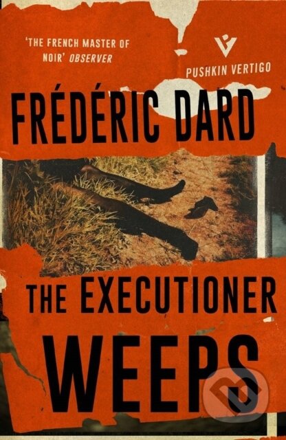 Kniha: The Executioner Weeps (Frederic Dard). Pushkin, 2017 Kniha: The Executioner Weeps (Frederic Dard). Pushkin, 2017