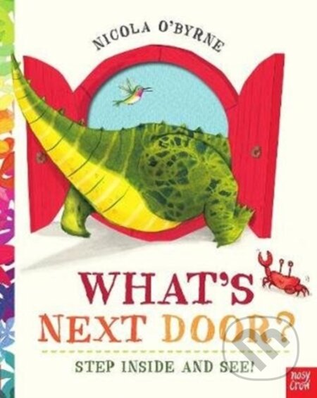 Kniha: What's Next Door? (Nicola O'byrne). Nosy Crow, 2018 Kniha: What's Next Door? (Nicola O'byrne). Nosy Crow, 2018
