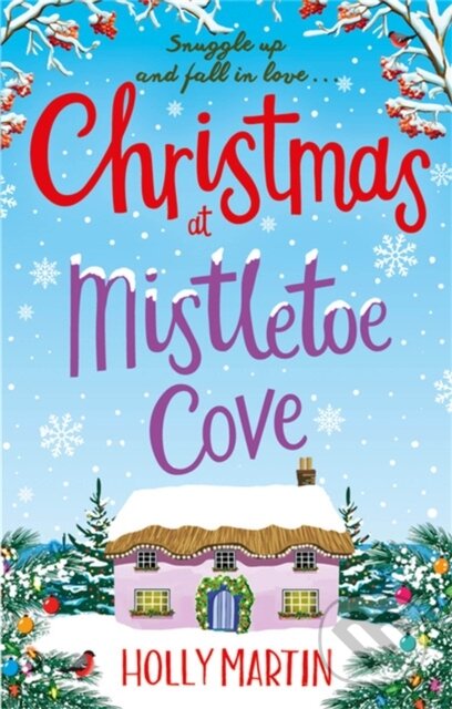 Kniha: Christmas at Mistletoe Cove (Holly Martin). Sphere, 2018 Kniha: Christmas at Mistletoe Cove (Holly Martin). Sphere, 2018