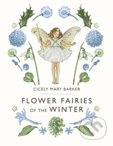 Kniha: Flower Fairies of the Winter (Barker Cicely Mary). Warne, 2018 Kniha: Flower Fairies of the Winter (Barker Cicely Mary). Warne, 2018