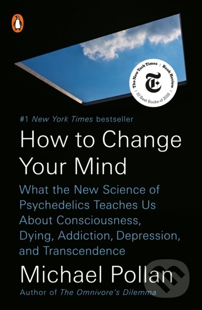 Kniha: How to Change Your Mind (Michael Pollan). Penguin Books, 2019 Kniha: How to Change Your Mind (Michael Pollan). Penguin Books, 2019