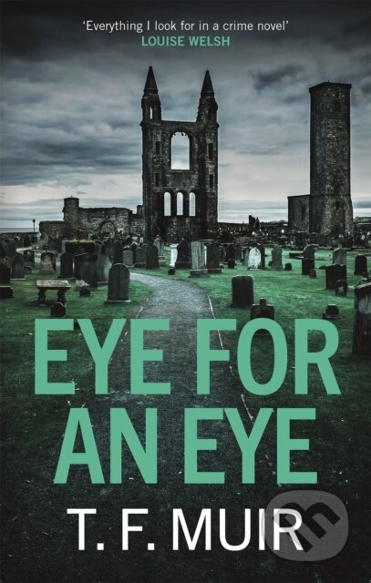 Kniha: Eye for an Eye (T.F. Muir). Constable, 2019 Kniha: Eye for an Eye (T.F. Muir). Constable, 2019
