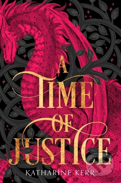 Kniha: A Time of Justice (Katharine Kerr). HarperCollins, 2019 Kniha: A Time of Justice (Katharine Kerr). HarperCollins, 2019