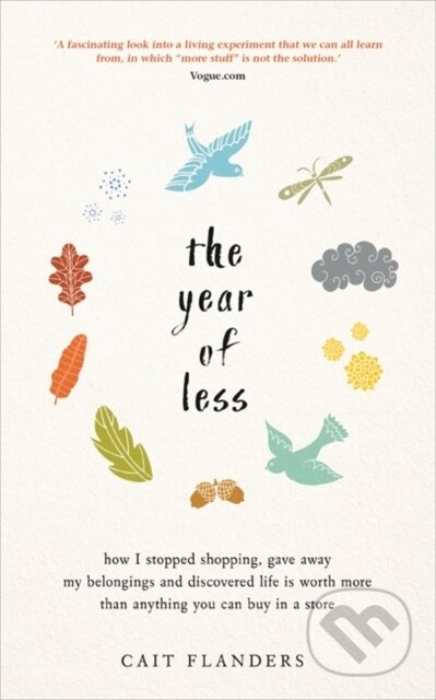 Kniha: The Year of Less (Cait Flanders). Hay House, 2019 Kniha: The Year of Less (Cait Flanders). Hay House, 2019