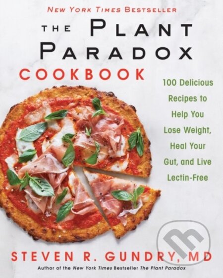 Kniha: The Plant Paradox Cookbook (Steven Gundry). HARPER WAVE, 2019 Kniha: The Plant Paradox Cookbook (Steven Gundry). HARPER WAVE, 2019
