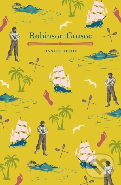 Kniha: Robinson Crusoe (Daniel Defoe). Arcturus, 2019 Kniha: Robinson Crusoe (Daniel Defoe). Arcturus, 2019