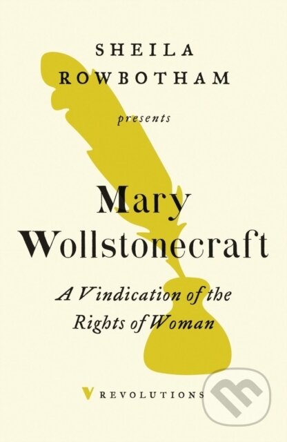 Kniha: A Vindication of the Rights of Woman (Mary Wollstonecraft). Verso, 2019 Kniha: A Vindication of the Rights of Woman (Mary Wollstonecraft). Verso, 2019