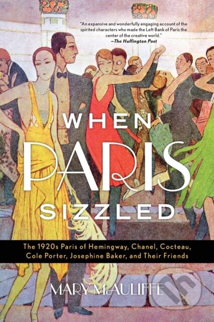 Kniha: When Paris Sizzled (Mary Mcauliffe). Rowman & Littlefield, 2019 Kniha: When Paris Sizzled (Mary Mcauliffe). Rowman & Littlefield, 2019