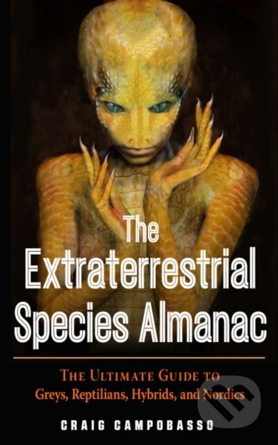 Kniha: The Extraterrestrial Species Almanac (Craig Campobasso). , 2020 Kniha: The Extraterrestrial Species Almanac (Craig Campobasso). , 2020
