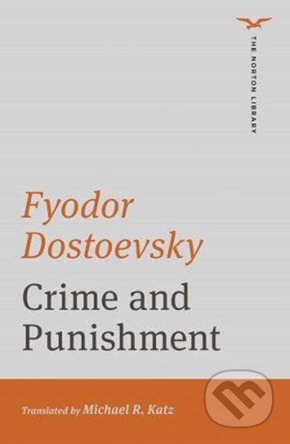 Kniha: Crime and Punishment (Fyodor Dostoevsky). WW Norton & Co, 2020 Kniha: Crime and Punishment (Fyodor Dostoevsky). WW Norton & Co, 2020