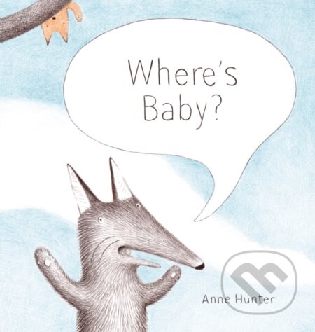 Kniha: Where's Baby? (Anne Hunter). Walker books, 2020 Kniha: Where's Baby? (Anne Hunter). Walker books, 2020