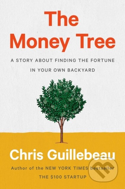 Kniha: The Money Tree (Chris Guillebeau). Portfolio, 2020 Kniha: The Money Tree (Chris Guillebeau). Portfolio, 2020