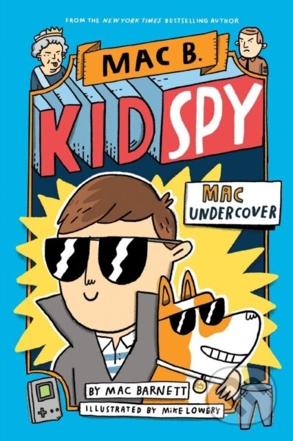 Kniha: Mac Undercover (Mac B, Kid Spy #1) (Mac Barnett). Scholastic, 2019 Kniha: Mac Undercover (Mac B, Kid Spy #1) (Mac Barnett). Scholastic, 2019