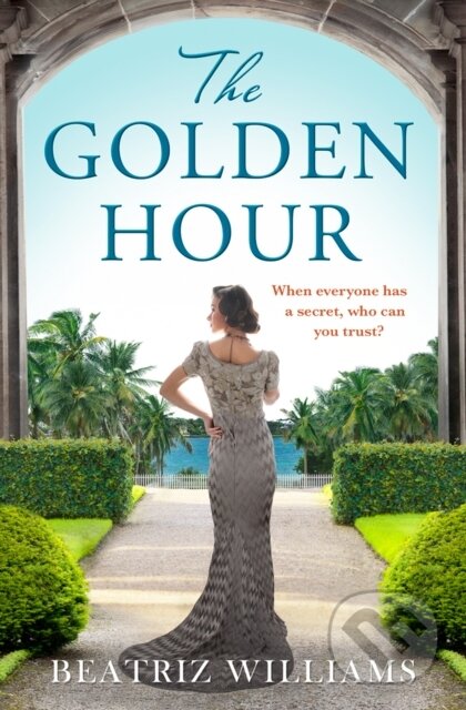 Kniha: The Golden Hour (Beatriz Williams). HarperCollins, 2019 Kniha: The Golden Hour (Beatriz Williams). HarperCollins, 2019