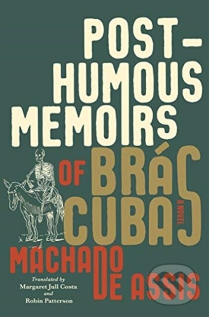 Kniha: Posthumous Memoirs of Bras Cubas (Joaquim Maria Machado de Assis). , 2020 Kniha: Posthumous Memoirs of Bras Cubas (Joaquim Maria Machado de Assis). , 2020
