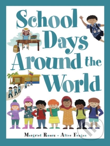 Kniha: School Days Around the World (International) (Margriet Ruurs). Kids Can, 2020 Kniha: School Days Around the World (International) (Margriet Ruurs). Kids Can, 2020