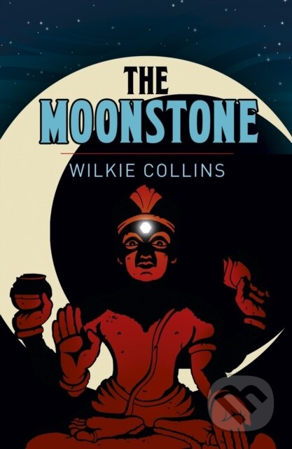 Kniha: The Moonstone (Wilkie Collins). Arcturus, 2017 Kniha: The Moonstone (Wilkie Collins). Arcturus, 2017