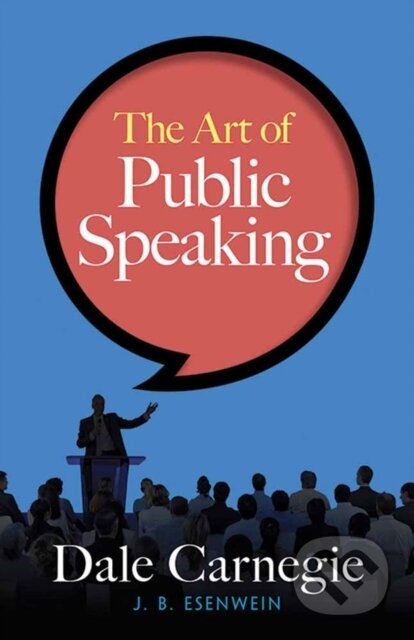 Kniha: The Art of Public Speaking (Dale Carnegie). Dover Publications, 2017 Kniha: The Art of Public Speaking (Dale Carnegie). Dover Publications, 2017