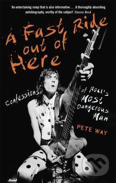 Kniha: A Fast Ride Out of Here (Paul Rees a Pete Way). Constable, 2018 Kniha: A Fast Ride Out of Here (Paul Rees a Pete Way). Constable, 2018